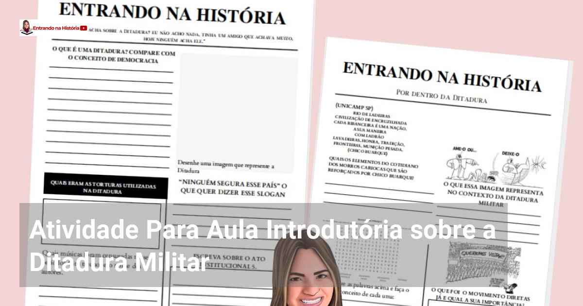 Atividade Para Aula Introdutória Sobre A Ditadura Militar - Entrando Na ...