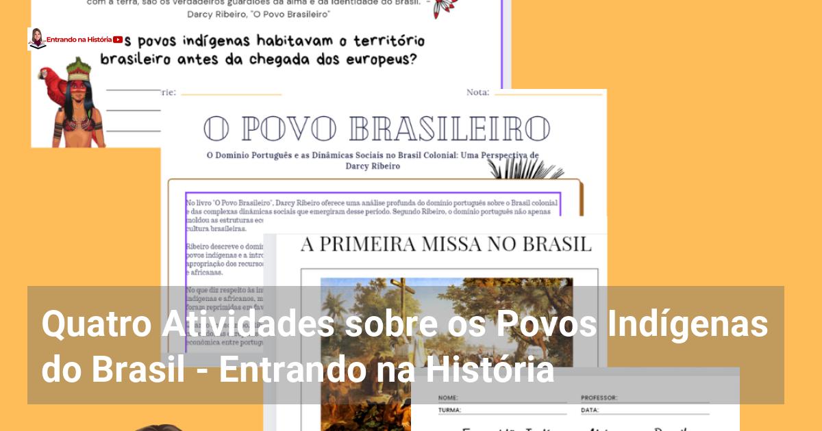 Quatro Atividades Sobre Os Povos Indígenas Do Brasil Entrando Na História